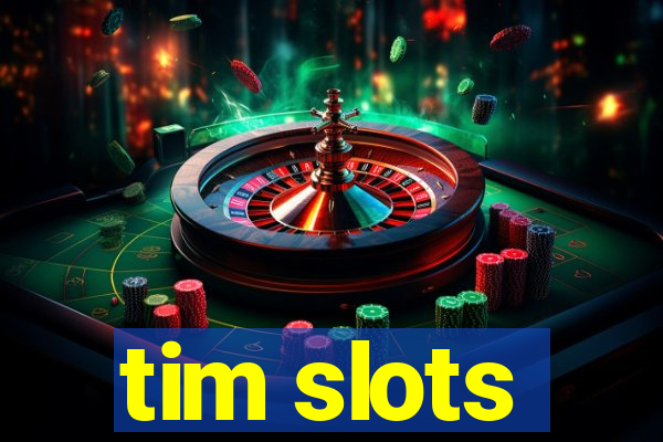 tim slots